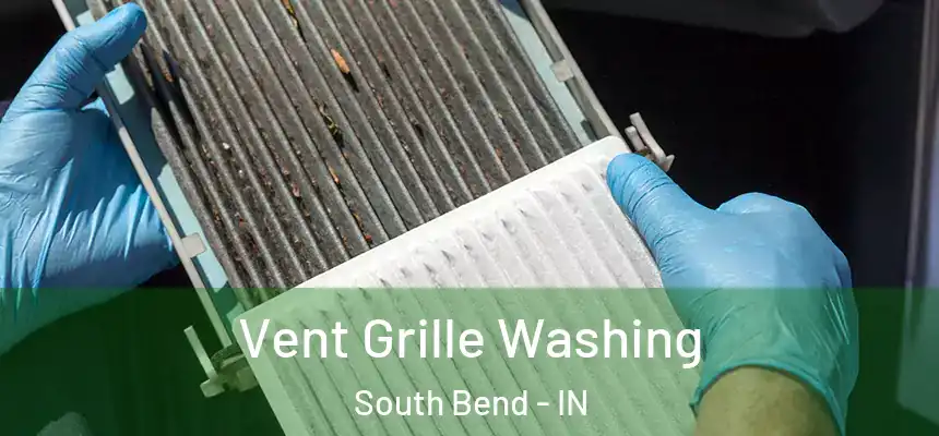  Vent Grille Washing South Bend - IN